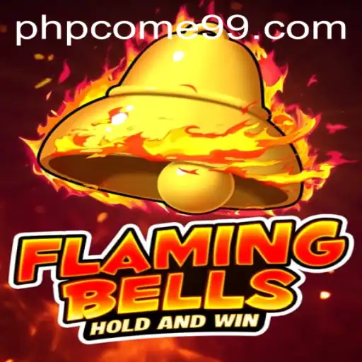 Exploring the Thrilling World of Flaming Bells
